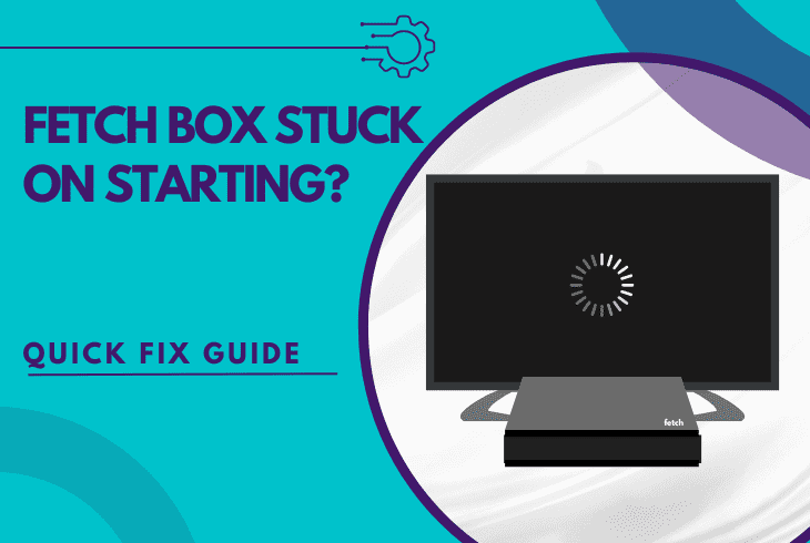 Fetch Box Stuck On Starting? - (Don't Panic! Easy FIX!) 1 fetch box stuck on starting