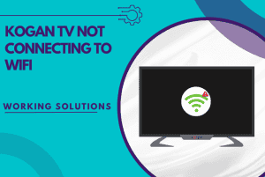 kogan tv not connecting to wifi