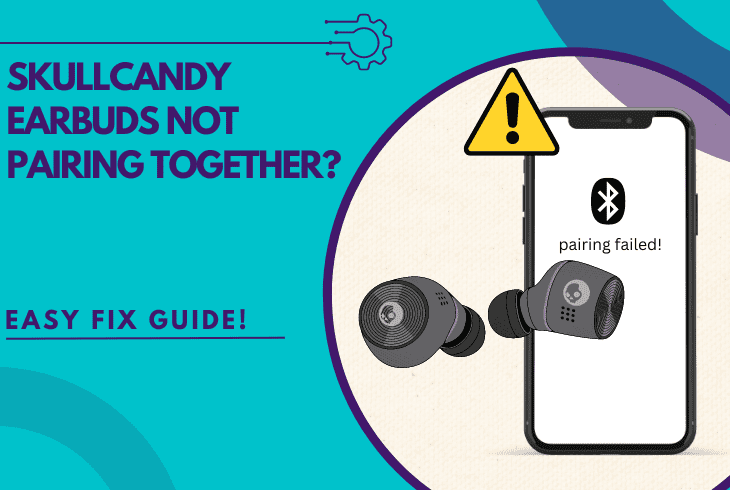 skullcandy earbuds not pairing together