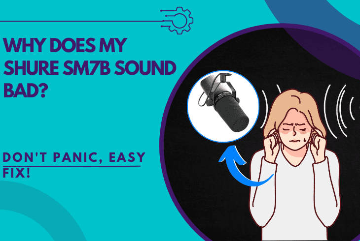 Why Does My Shure SM7B Sound Bad? - How to Fix 1 why does my shure sm7b sound bad