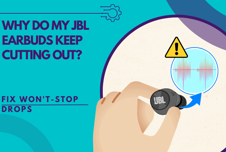 Why Do My JBL Earbuds Keep Cutting Out? (Best Solutions) 1 why do my jbl earbuds keep cutting out