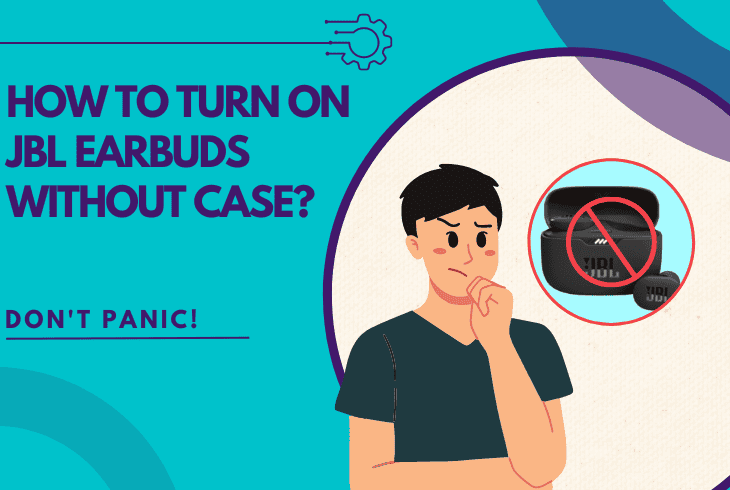 how to turn on jbl earbuds without case