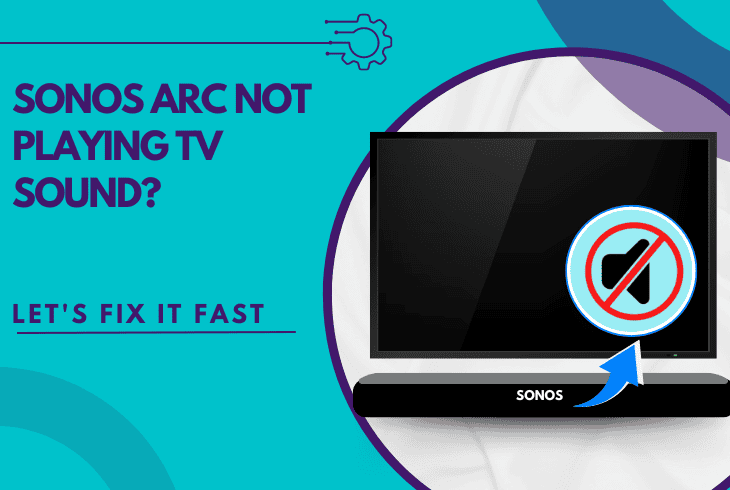 Is Your Sonos Arc Not Playing TV Sound? (Instant Solutions) 1 sonos arc not playing tv sound