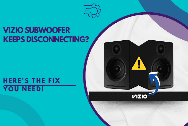 vizio subwoofer keeps disconnecting