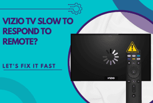 vizio tv slow to respond to remote