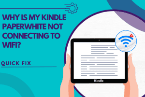kindle paperwhite not connecting to wifi