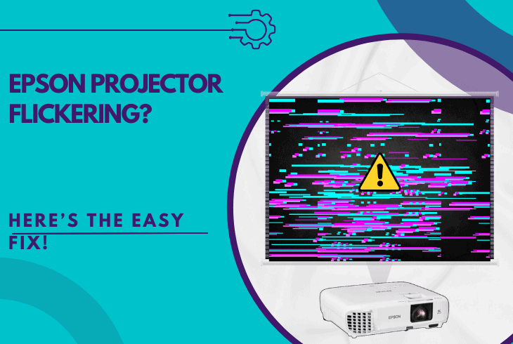 Is Your Epson Projector Flickering? (Here’s The Easy Fix!) 1 epson projector flickering