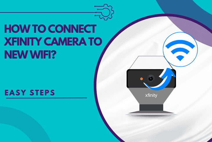 how to connect xfinity camera to new wifi