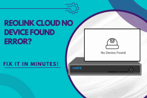 reolink cloud no device found