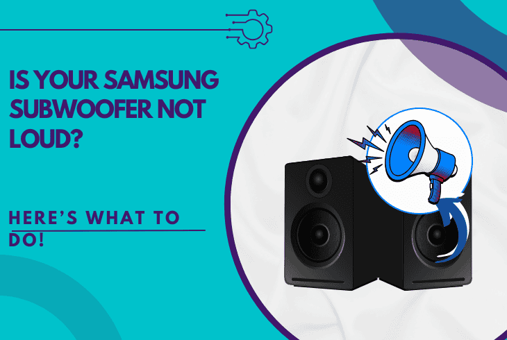 Is Your Samsung Subwoofer Not Loud? (Here’s What to Do!) 1 samsung subwoofer not loud