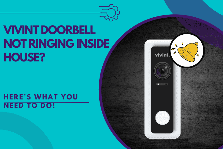 Vivint Doorbell Not Ringing Inside House? (Fix it Fast!) 1 vivint doorbell not ringing inside house