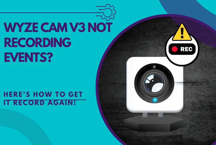 Wyze Cam v3 Not Recording Events? Here’s How to Get It Record Again! 1 wyze cam v3 not recording events