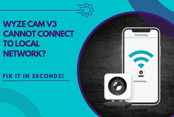 Wyze Cam v3 Cannot Connect To Local Network? (Fix Now!) 1 wyze cam v3 cannot connect to local network